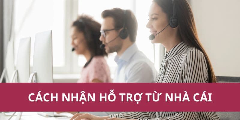 Cach nhan ho tro tu nha cai 1